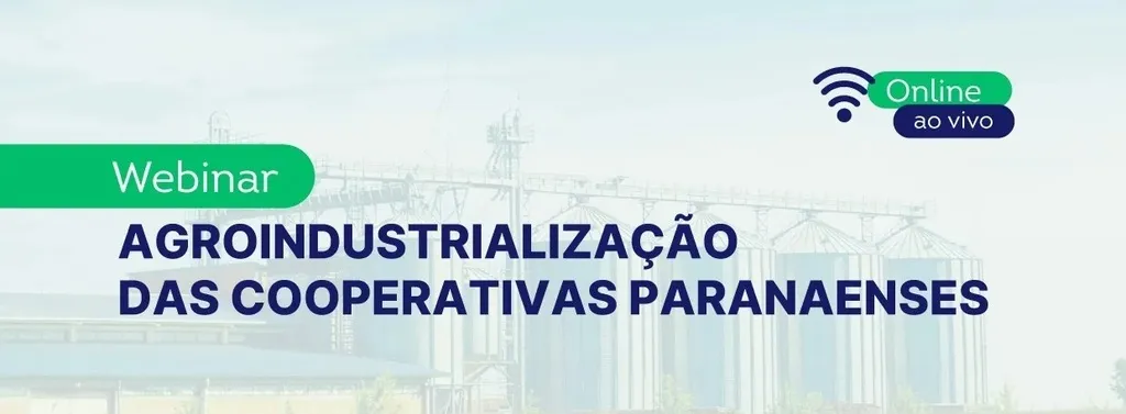 Webinar debateu agroindustrialização e futuro das cooperativas
