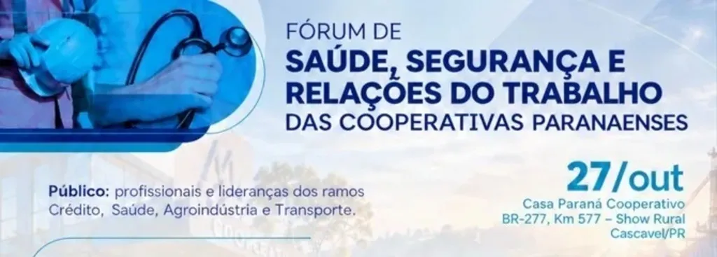Sistema Ocepar promove "Fórum de Saúde, Segurança e Relações do Trabalho", em Cascavel/PR