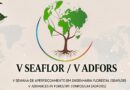 5ª Edição da “SEAFLOR” terá foco em inovação, tecnologia e empreendedorismo florestal 5ª Edição da “SEAFLOR” terá foco em inovação, tecnologia e empreendedorismo florestal