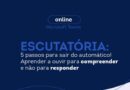 Cooperativistas vão aprender a ouvir para compreender e não para responder em palestra virtual Cooperativistas vão aprender a ouvir para compreender e não para responder em palestra virtual