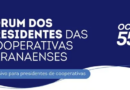 “Fórum dos Presidentes das Cooperativas Paranaenses” é aberto em Castro, nos Campos Gerais “Fórum dos Presidentes das Cooperativas Paranaenses” é aberto em Castro, nos Campos Gerais